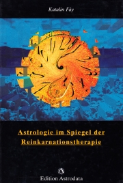 Astrologie im Spiegel der Reinkarnationstherapie