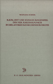 Raum, Zeit und soziales Rollenspiel der vier Kardinalpunkte in der antiken Katarchenhoroskopie