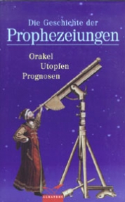 Die Geschichte der Prophezeiungen