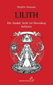 Lilith - Die dunkle Seite des Horoskops befreien