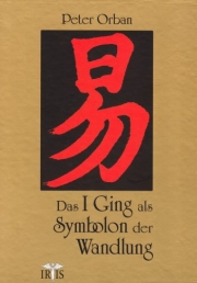 Das I Ging als Symbolon der Wandlung