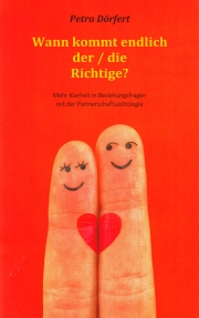 Wann kommt endlich der / die Richtige?