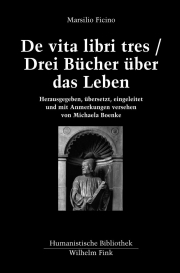 De vita libri tres / Drei Bücher über das Leben