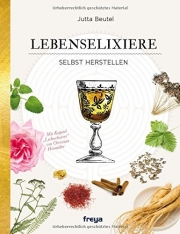 Lebenselixiere selbst herstellen