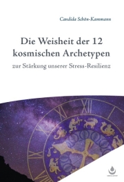 Die Weisheit der 12 kosmischen Archetypen