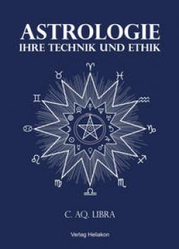 Astrologie, ihre Technik und Ethik